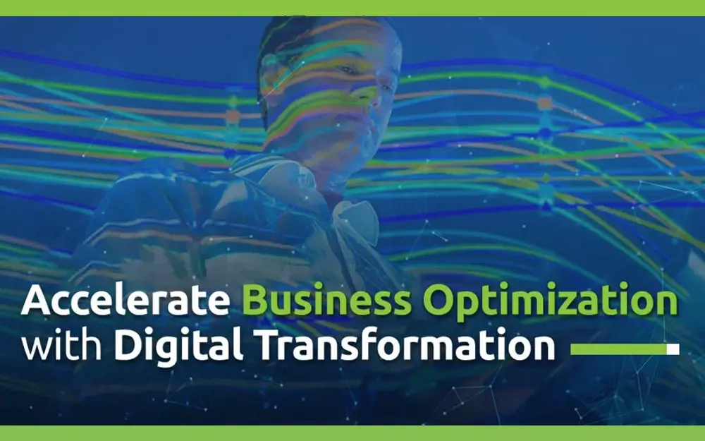 How can you accelerate Business Optimization with Digital Transformation